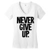 never give up Women's V-Neck T-Shirt