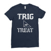 trig or treat1 Ladies Fitted T-Shirt