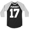 pervert 17 3/4 Sleeve Shirt