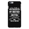 Thanks For Being My Brother, Love, Your Lil Brother iPhone 6/6s Plus  Shell Case
