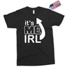 me irl Exclusive T-shirt