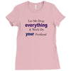 drop everything Ladies Fitted T-Shirt