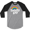 totally gay 3/4 Sleeve Shirt