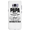 I'm Called Papa Because I'm Way Too Cool To Be Called Grandfather Samsung Galaxy S8 Plus
