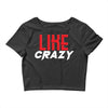 LIKE CRAZY Crop Top