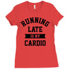 running late is my cardio Ladies Fitted T-Shirt