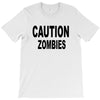 caution zombies T-Shirt