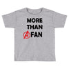 avengers more than a fan Toddler T-shirt