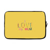 i love my mum colorful Laptop sleeve