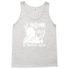if zombies chase us im tripping you up Tank Top