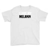 i love my melanin Youth Tee