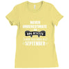 never underestimate an old man who was born in september Ladies Fitted T-Shirt