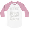 legends are born in august 3/4 Sleeve Shirt
