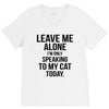 Leave Me Alone I Am Only Speaking To My Cat Today V-Neck Tee