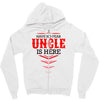 Have No Fear Uncle Is Here Zipper Hoodie