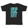 pop off pop up Toddler T-shirt