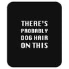 there's probably dog hair on this Mousepad