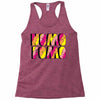 nomo fomo Racerback Tank