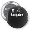 el compadre   the godfather in spanish espanol movie symbol mexcian te Pin-back button