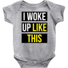 i woke up like this Baby Onesie