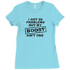 my boost aint one Ladies Fitted T-Shirt