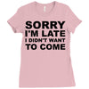 sorry i'm late Ladies Fitted T-Shirt