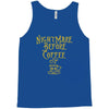 nightmare before coffee Tank Top