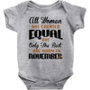 all women are created equal but only the best are born in november Baby Bodysuit