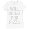 will squat for pizza Ladies Fitted T-Shirt