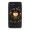 always follow your dreams iPhone 7 Plus Case