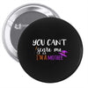 you can't scare me i'm a mother Pin-back button