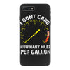 I Don't Care How Many Miles Per Gallon iPhone 7 Plus Case
