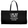 i'm not clumsy it's just the floor Weekender Totes