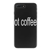 got coffee iPhone 7 Plus Case