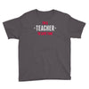 i am a teacher Youth Tee