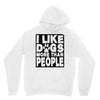 I LIKE DOGS MORE THAN PEOPLE Unisex Hoodie