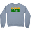 no worries mate Crewneck Sweatshirt