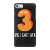 i can't even iPhone 7 Case