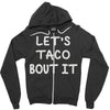 lets taco bout it Zipper Hoodie