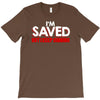 i'm saved but i keep sinning T-Shirt