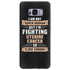 I am Not Super Woman But I'm Fighting Uterine Cancer So Close Enough Samsung Galaxy S8 Plus