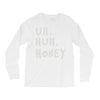 uh huh honey Long Sleeve Shirts