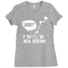 beep if you dig metal detecting Ladies Fitted T-Shirt