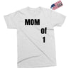 mom of 1 Exclusive T-shirt
