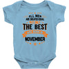 All Men Created Equal But The Best Born In November Baby Onesie