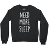 need more sleep (2) Crewneck Sweatshirt