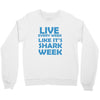 shark week live every week Crewneck Sweatshirt