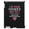 I'm Your Father's Day Gift Mom Says You're Welcome Girl iPad 3 and 4 Case