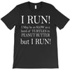 i may be slow but i run T-Shirt