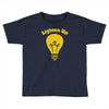 lighten up Toddler T-shirt